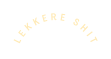 lekkere shit